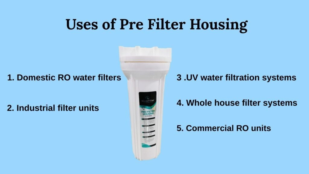 Pre Filter Housing uses